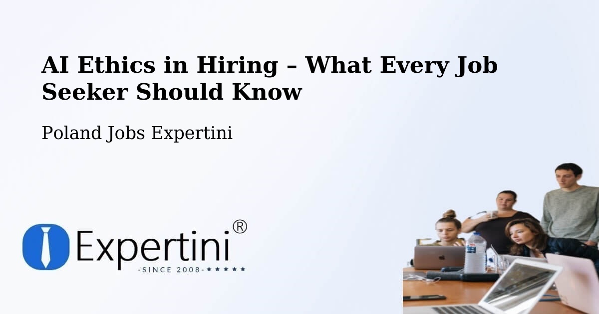 AI Ethics in Recruitment & Hiring – Piła - Piła, Poland Jobs Expertini