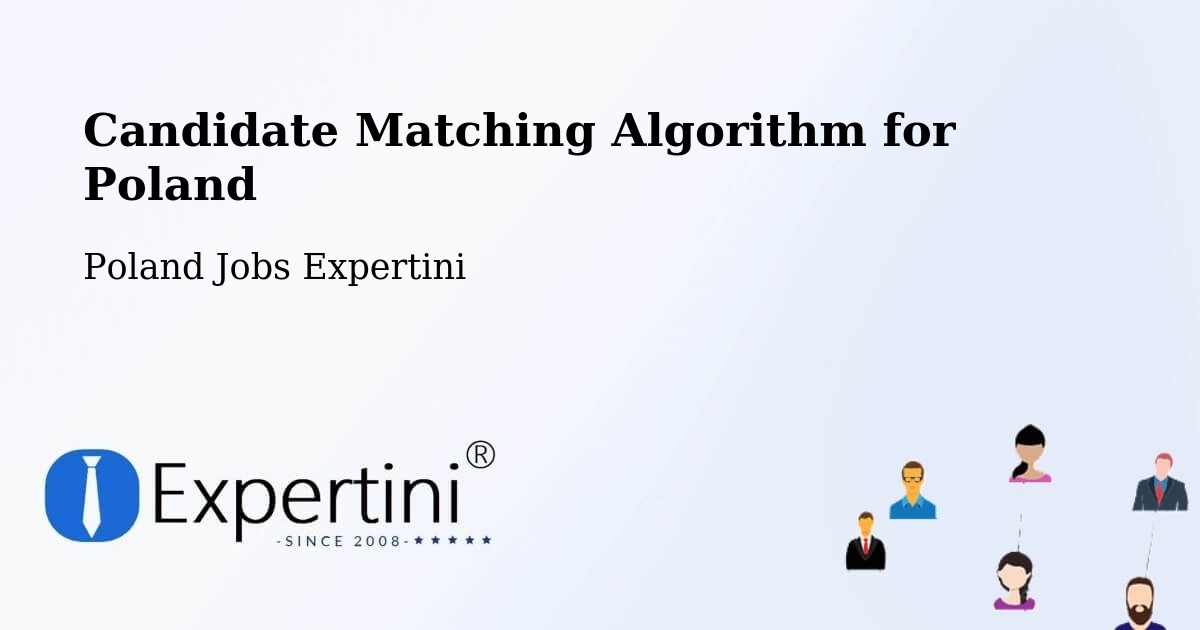 Candidate Matching Algorithm Overview – Piła - Poland Jobs Expertini