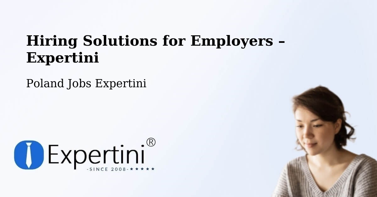 Hiring Solutions for Employers in Piła - Piła, Poland Jobs Expertini