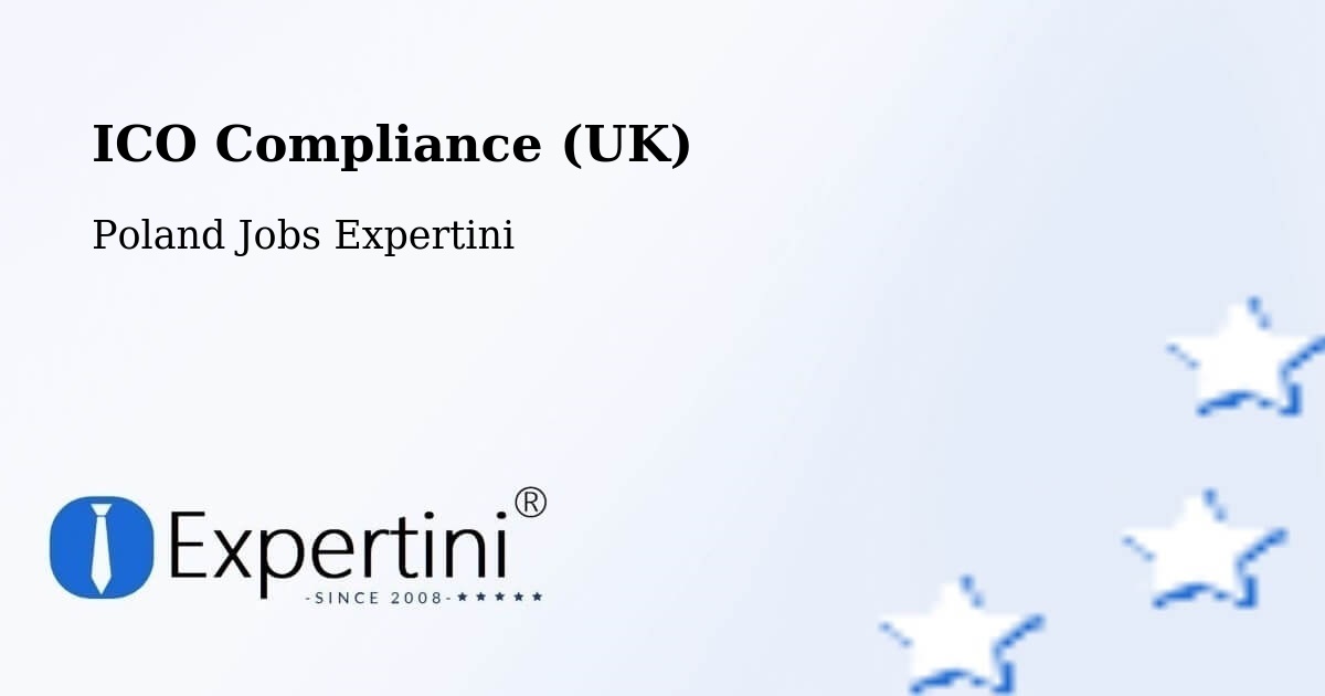 UK Data Protection & ICO Compliance – Piła - Poland Jobs Expertini