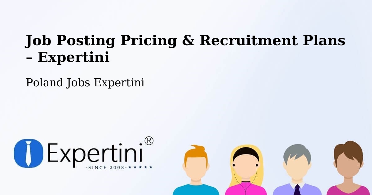 Job Posting Pricing & Recruitment Plans – Piła - Piła, Poland Jobs Expertini